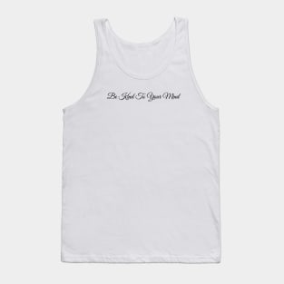 Be Kind To Your Mind - Elegant Script Sticker Tank Top